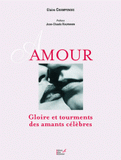 Amour. Gloire et tourments des amants célèbres