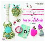 Tout en Liberty. 70 créations