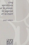Cinq variations sur la sagesse, le plaisir et la mort