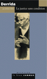 Jacques Derrida. La justice sans condition