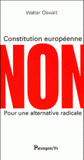 Constitution européenne Non. Pour une alternative radicale