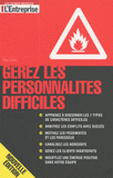 Gérez les personnalités difficiles