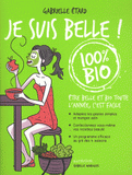 Je suis belle ! 100% bio. Etre belle et bio toute l'année !