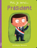Moi, je serai... Président