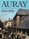 Auray 1860-1980. Chronique des quartiers