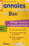 Biologie humaine série SMS. Annales corrigées du Bac
édition 2008