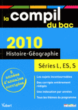 Histoire-Géographie Séries L, ES, S. Annales corrigées
édition 2010