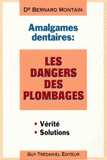 Amalgames dentaires. Les dangers des plombages, Les solutions
