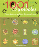 1001 Symboles. Guide illustré des symboles et de leur signification