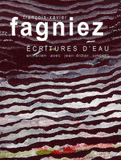 François-Xavier Fagniez. Ecritures d'eau