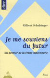 Je me souviens du futur. Du devenir de la franc-maçonnerie