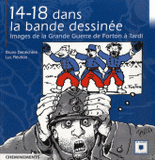 14-18 Dans la bande dessinée. Images de la Grande Guerre de Forton à Tardi