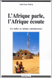 L'Afrique parle, l'Afrique écoute. Les radios en Afrique subsaharienne