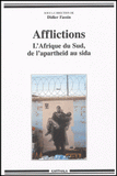 Afflictions. L'Afrique du Sud, de l'apartheid au sida