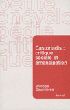 Castoriadis : critique sociale et émancipation