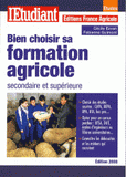 Bien choisir sa formation agricole secondaire et supérieure
édition 2008
