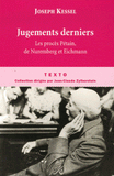Jugements derniers. Le procès Pétain, Le procès de Nuremberg, Le procès Eichmann
