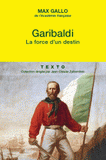 Garibaldi. La force d'un destin