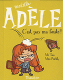 Mortelle Adèle Tome 3
C'est pas ma faute !