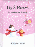 Lily & Manon
Le bonhomme de neige