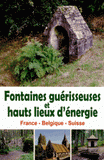 Fontaines guérisseuses et hauts lieux d'énergie