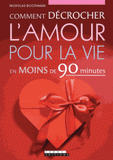 Comment décrocher l'amour pour la vie en moins de 90 minutes