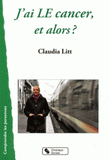 J'ai LE cancer, et alors ?