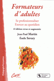 Formateur d'adultes. Se professionnaliser, exercer au quotidien
6e édition revue et augmentée