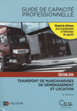 Guide de capacité professionnelle 2010. Transport public routier de marchandises, de déménagement et de location de véhicules industriels
15e édition