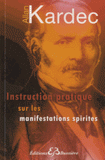 Instructions pratiques sur les manifestations spirites