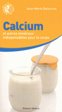 Calcium et autres minéraux indispensables pour le corps