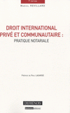 Droit international privé et communautaire : pratique notariale
7e édition