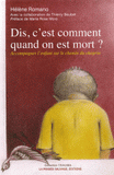 Dis, c'est comment quand on est mort ?. Accompagner l'enfant sur le chemin du chagrin