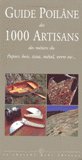 GUIDE POILANE DES 1000 ARTISANS. Des métiers du Papier bois, tissu, métal, verre etc...