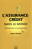 L'assurance-crédit dans le monde. Mécanismes et perspectives