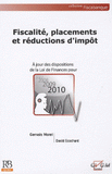 Fiscalité, placements et réductions d'impôt
édition 2010