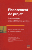 Financement de projet. Enjeux juridiques et bancabilité d'une opération
