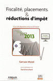 Fiscalité, placements & réductions d'impôt
Edition 2013