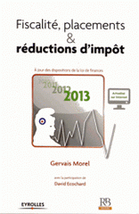 Fiscalité, placements & réductions d'impôt
Edition 2013
