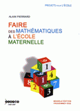 Faire des mathématiques à l'école maternelle. Programmes 2008