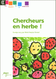Chercheurs en herbes !