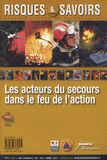 Risques & Savoirs N° 2, Janvier 2010
Les acteurs du secours dans le feu de l'action