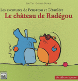 Les aventures de Pensatou et Têtanlère
Le château de Radégou