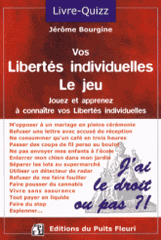 Jouez et apprenez à connaitre vos libertés individuelles. J'ai le droit ou pas ?! Livre-Quizz