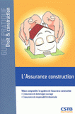 L'assurance construction. Mieux comprendre le système de l'assurance construction