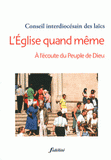 L'Eglise quand même. A l'écoute du Peuple de Dieu