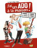 J'ai un ado à la maison !. Manuel de survie à l'usage des pères