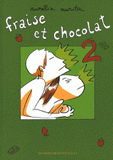 Fraise et chocolat. Tome 2