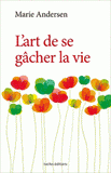 L'art de se gâcher la vie