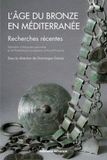 L'Age du bronze en Méditerranée. Recherches récentes